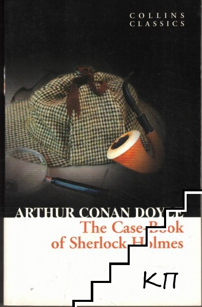 The Case-book of Sherlock Holmes The Case-book of Sherlock Holmes