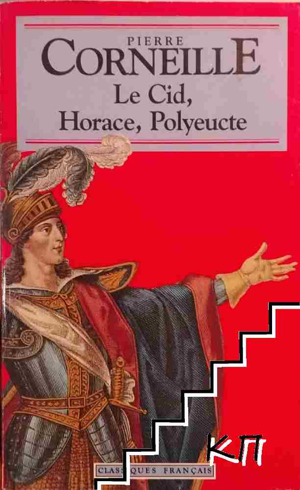 Le Cid, Horace, Polyeucte