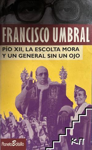 Pío XII, la escolta mora y un general sin un ojo