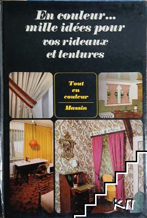 En couleur... mille idées pour vos rideaux et tentures