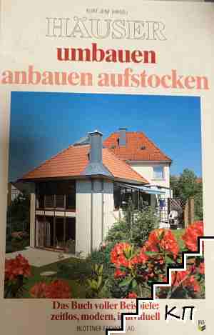 Häuser umbauen, anbauen, aufstocken