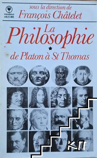 La Philosophie. Tome 1: de Platon à St. Tomas