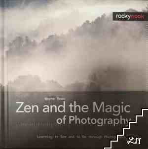 Zen and the Magic of Photography