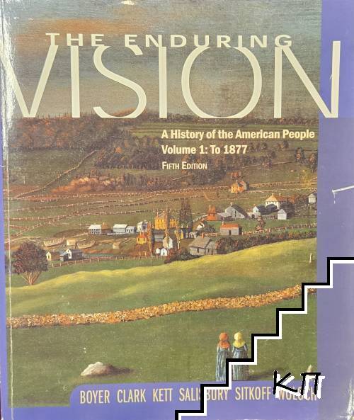 The Enduring Vision. A History of the American People