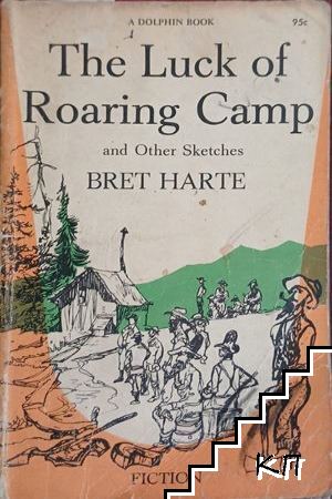 The Luck of Roaring Camp and Other Sketches