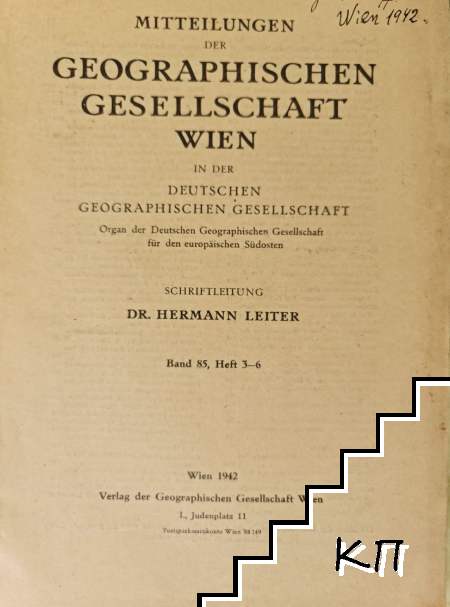 Mitteilungen der Geographischen Gesellschaft Wien. Band 85. Heft 3-6 / 1942