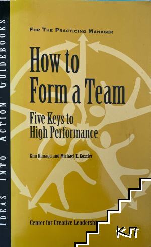 How to Form a Team: Five Keys to High Performance
